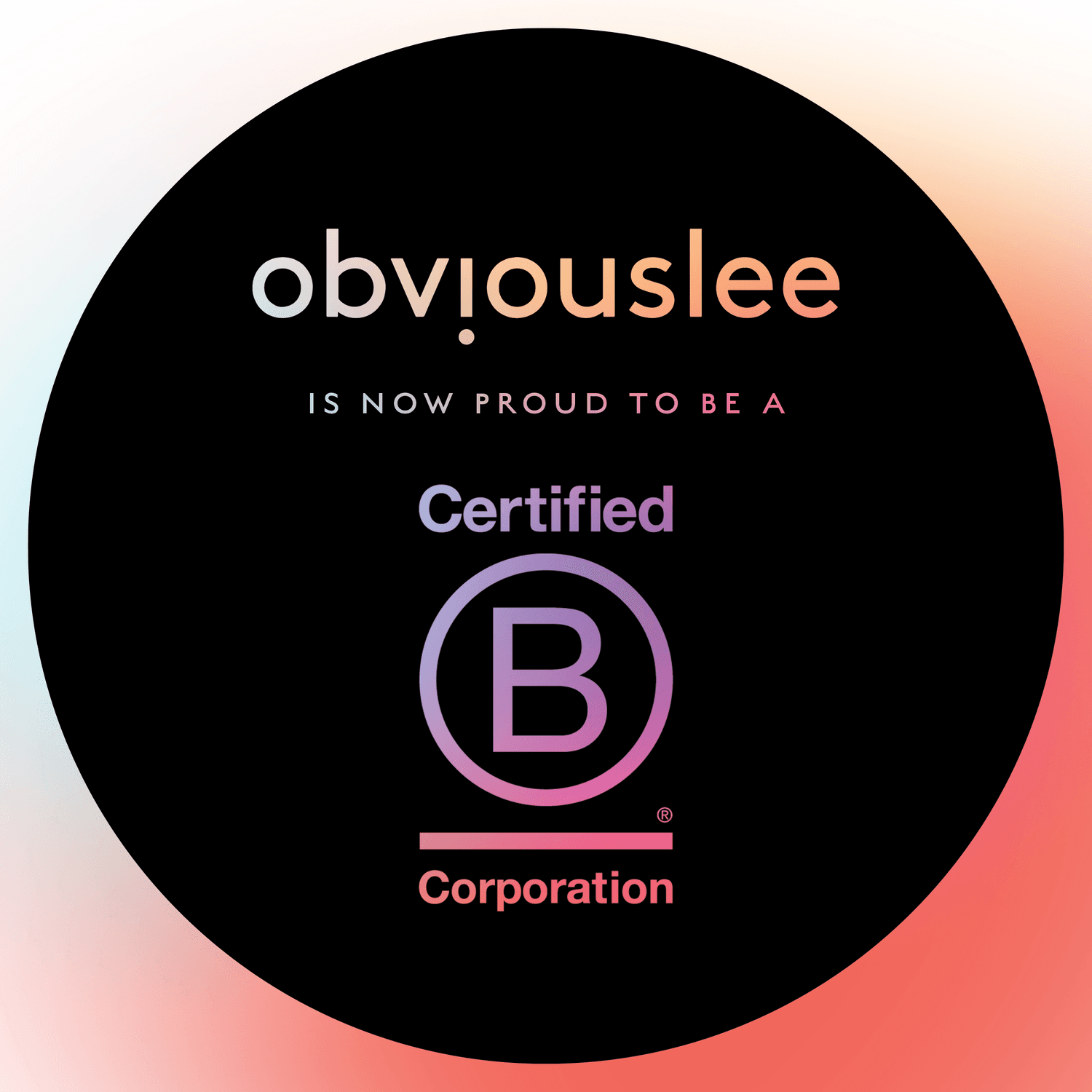 Obviouslee Joins the B Corp™ Crew: Doing Good Is Good Business